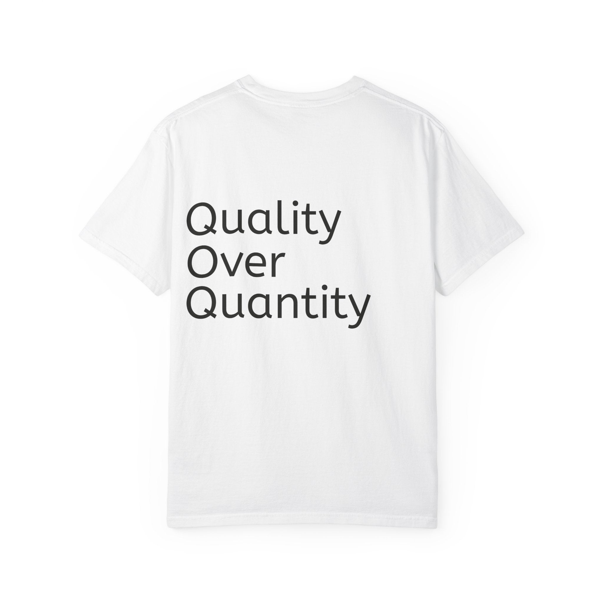 Quality Over Quantity | T-Shirt