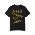 Need Money For Rolex | T-Shirt