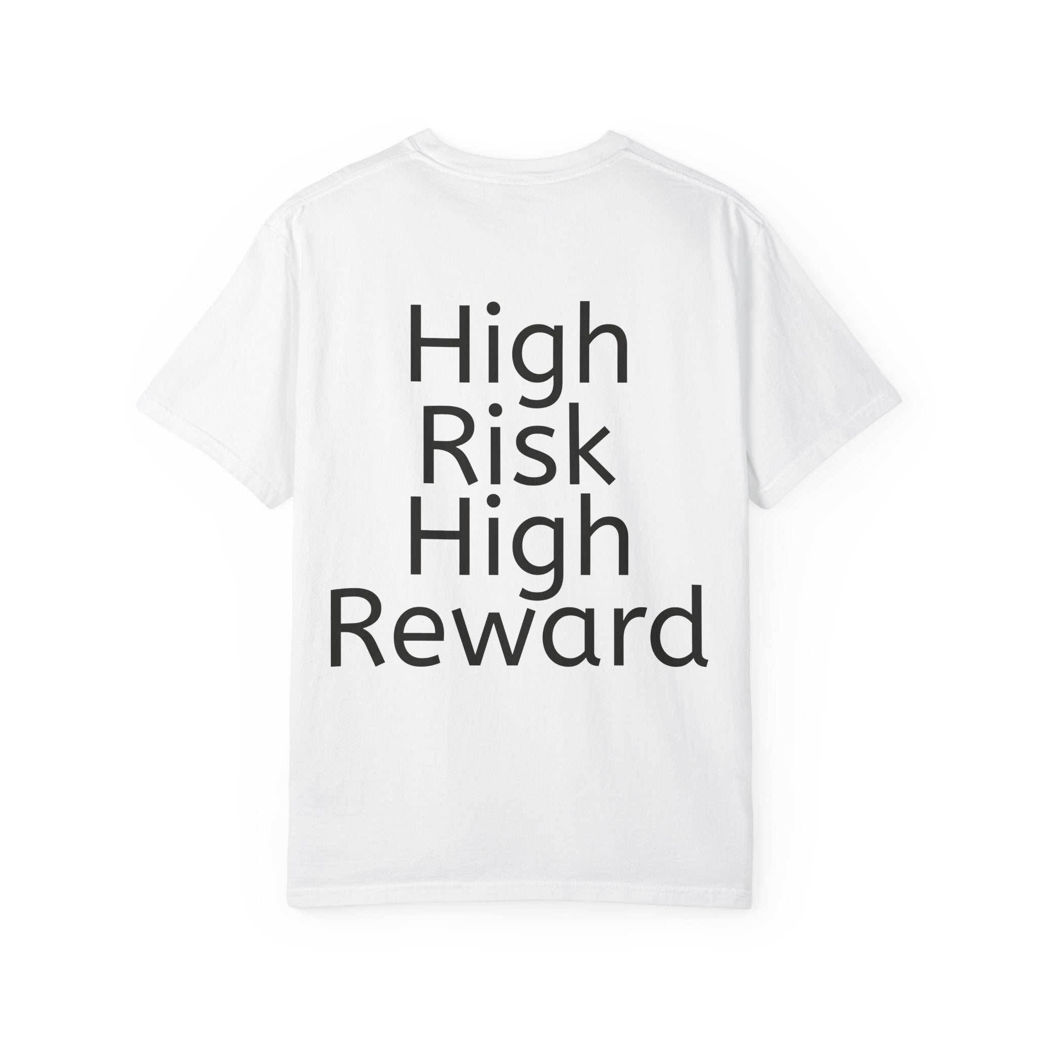 High Risk High Reward | T-Shirt