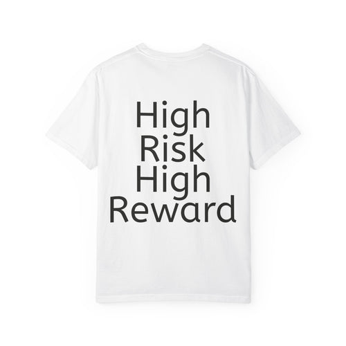 High Risk High Reward | T-Shirt