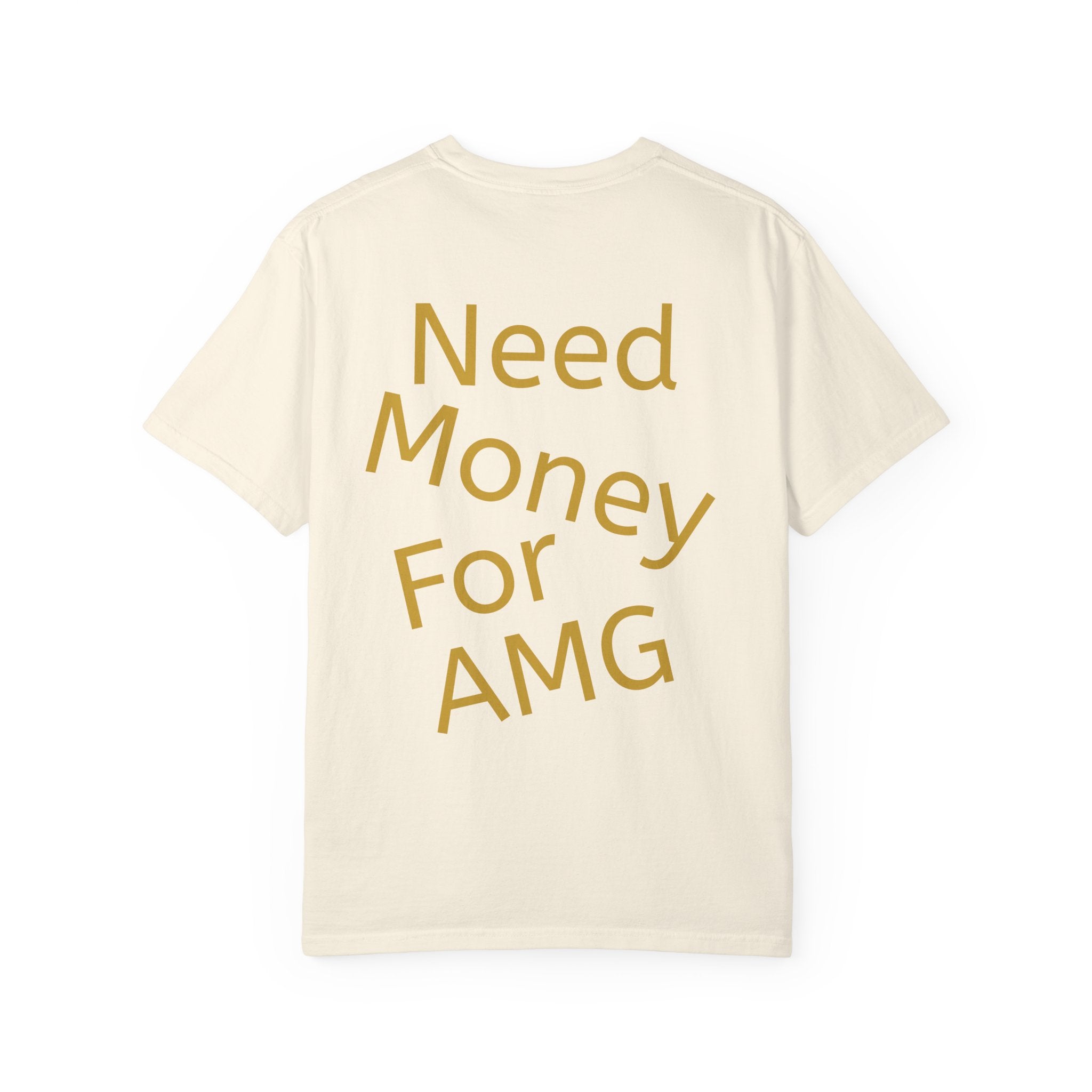 Need Money for AMG | T-Shirt