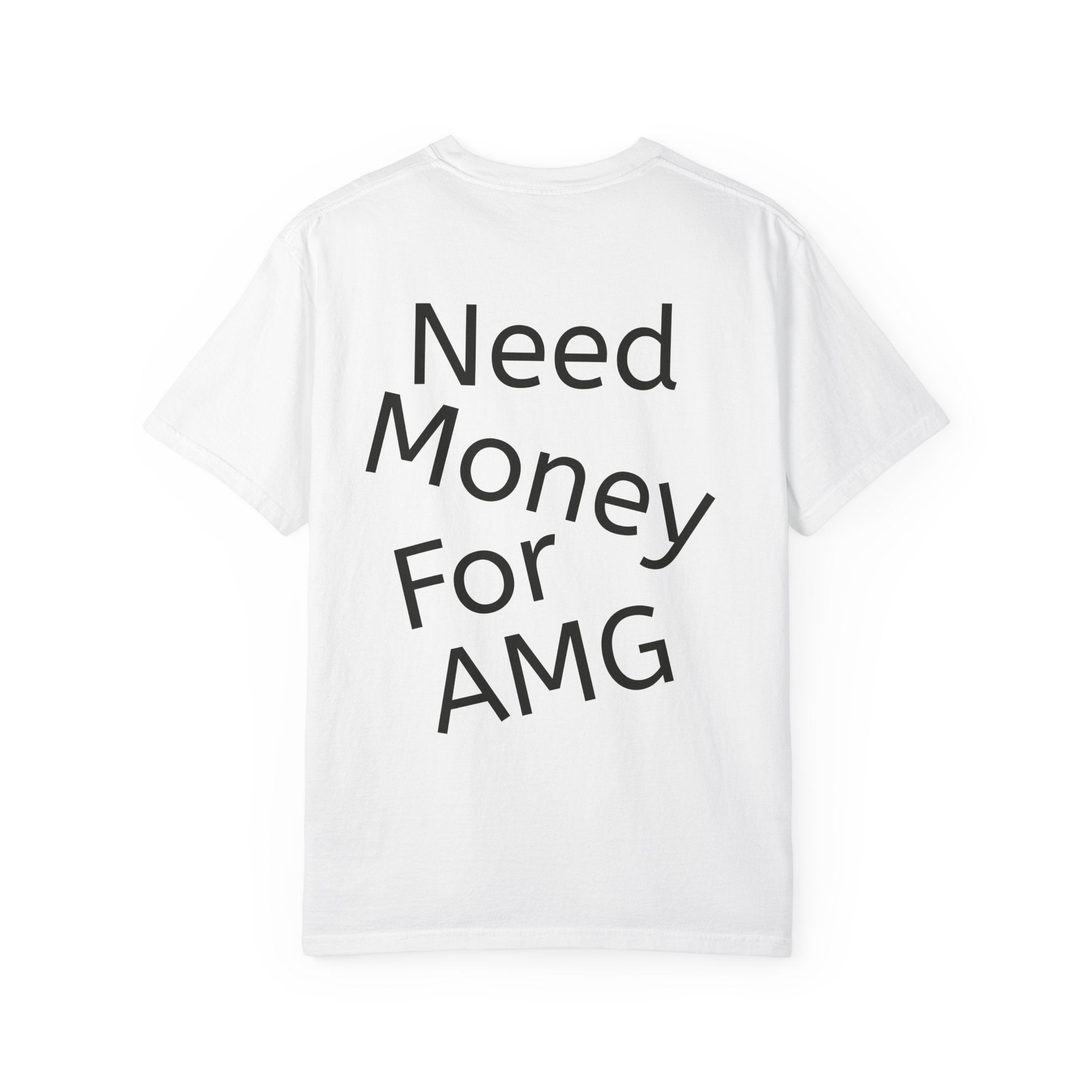Need Money for AMG | T-Shirt