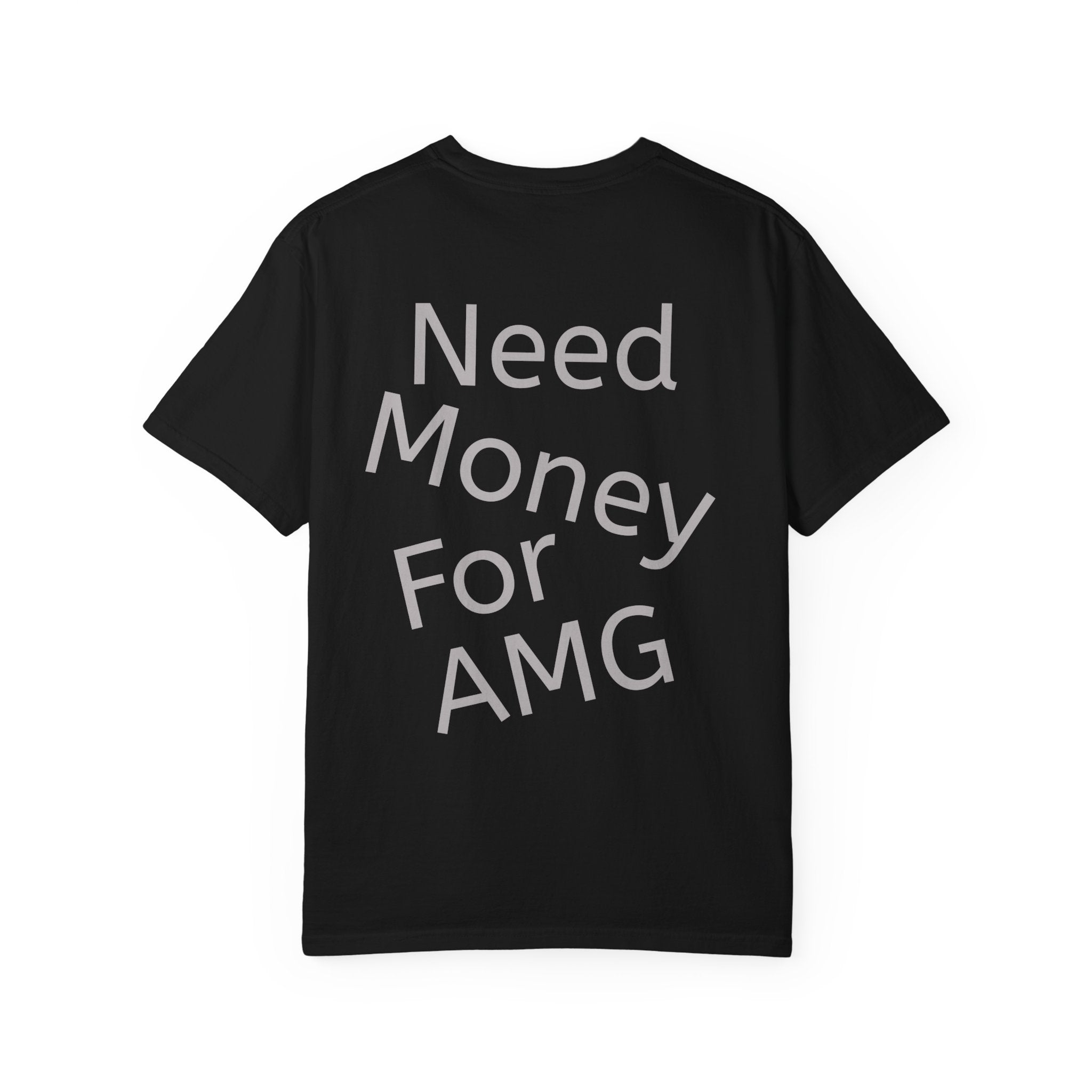 Need Money for AMG | T-Shirt