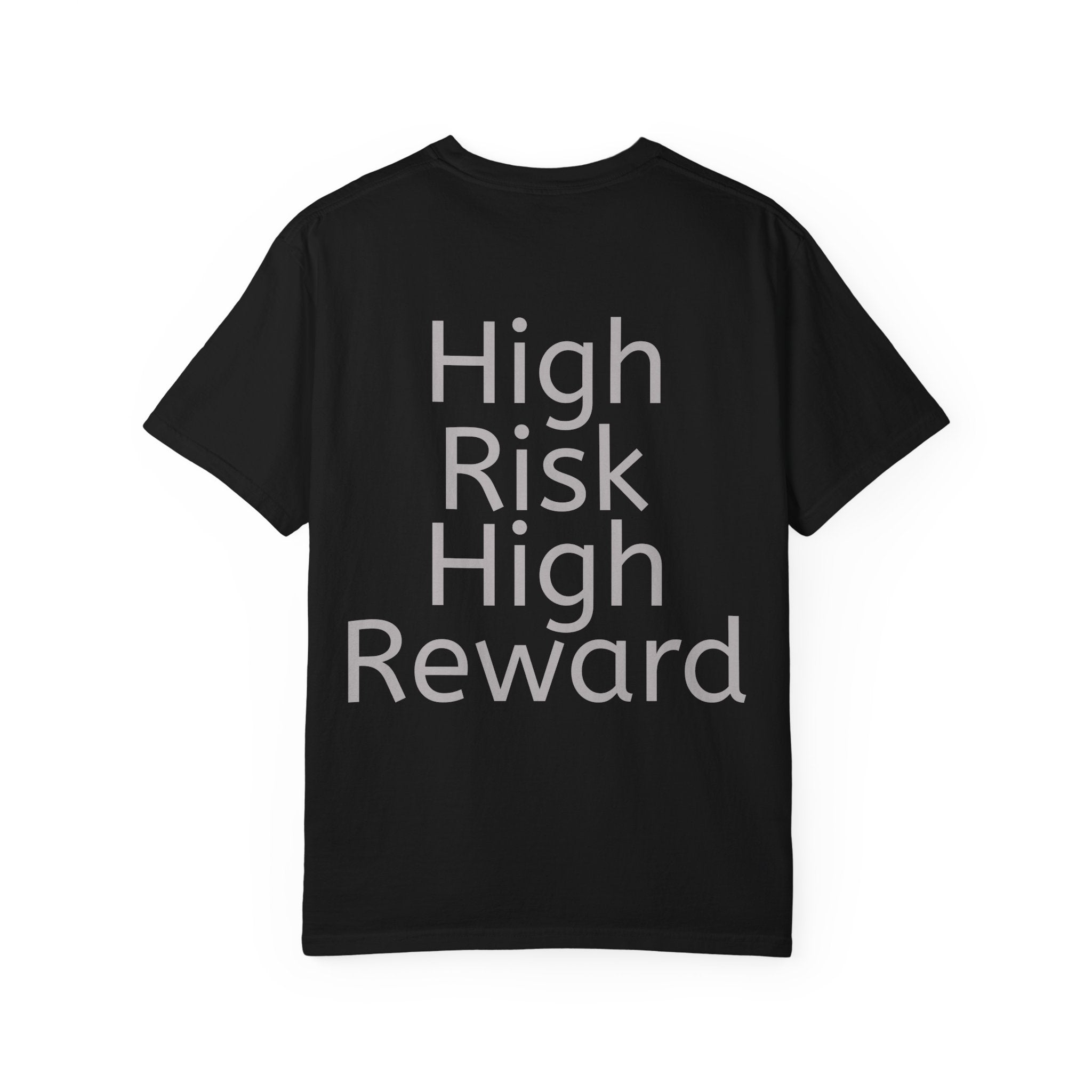 High Risk High Reward | T-Shirt