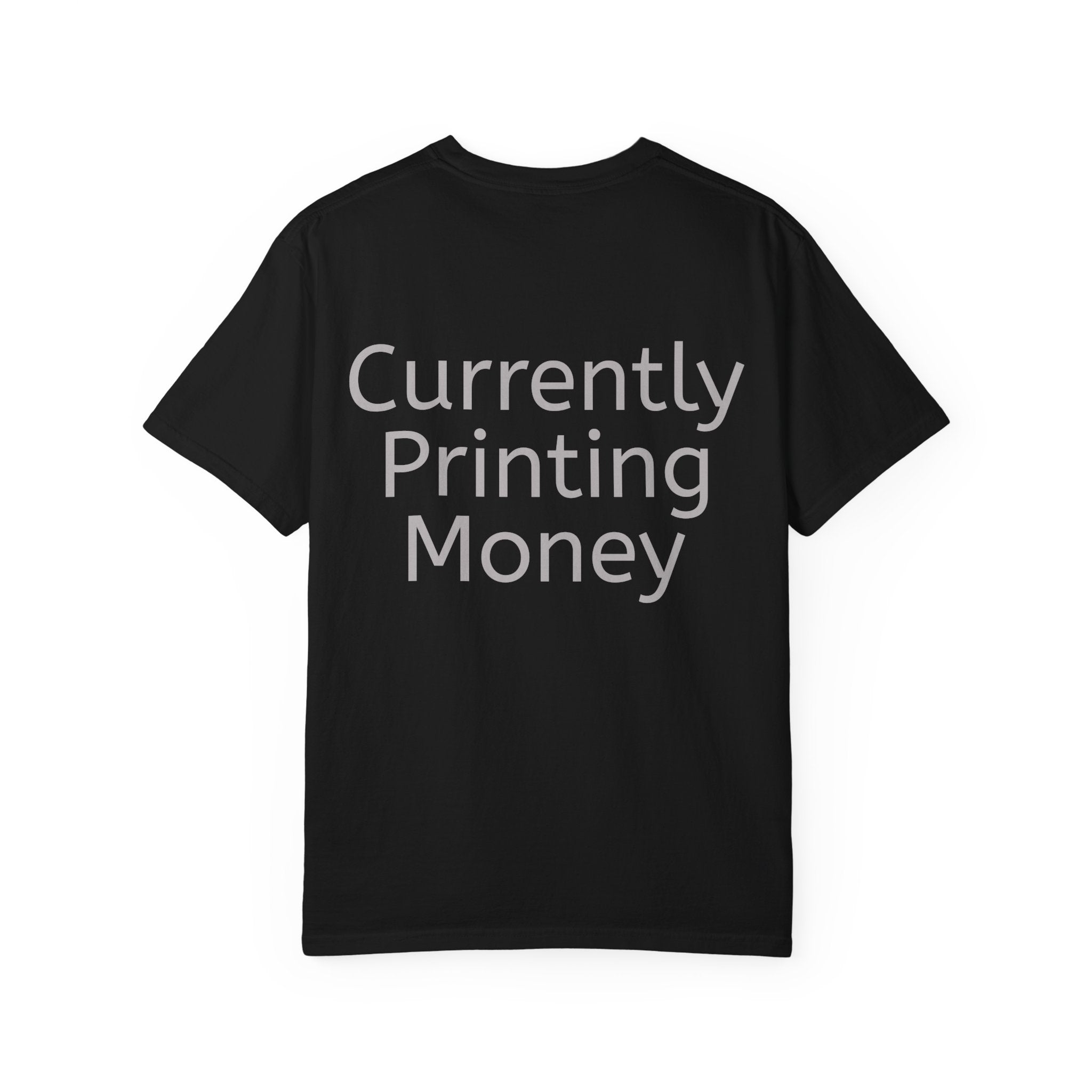Currently Printing Money | T-Shirt