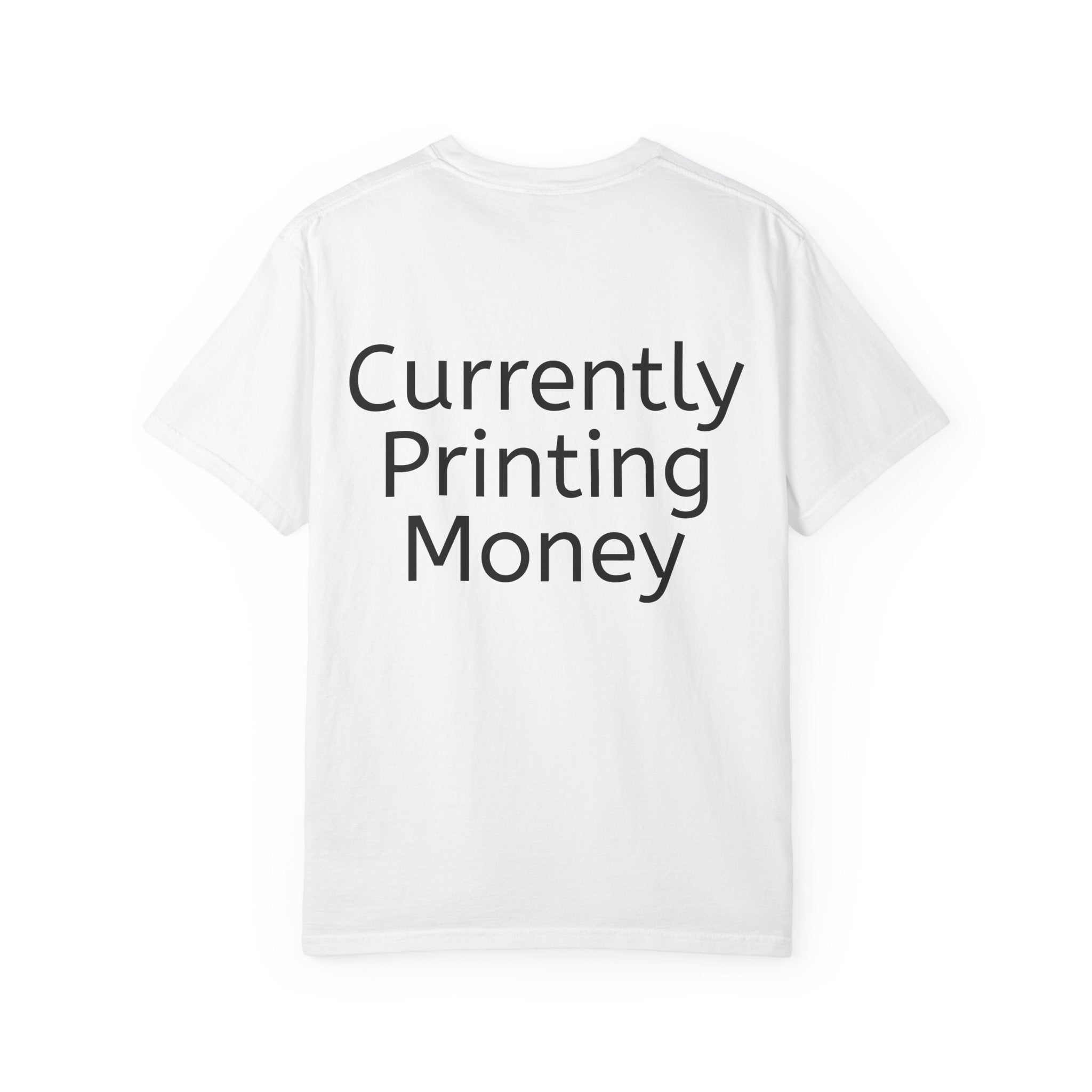 Currently Printing Money | T-Shirt