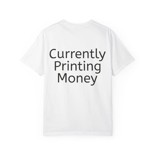 Currently Printing Money | T-Shirt