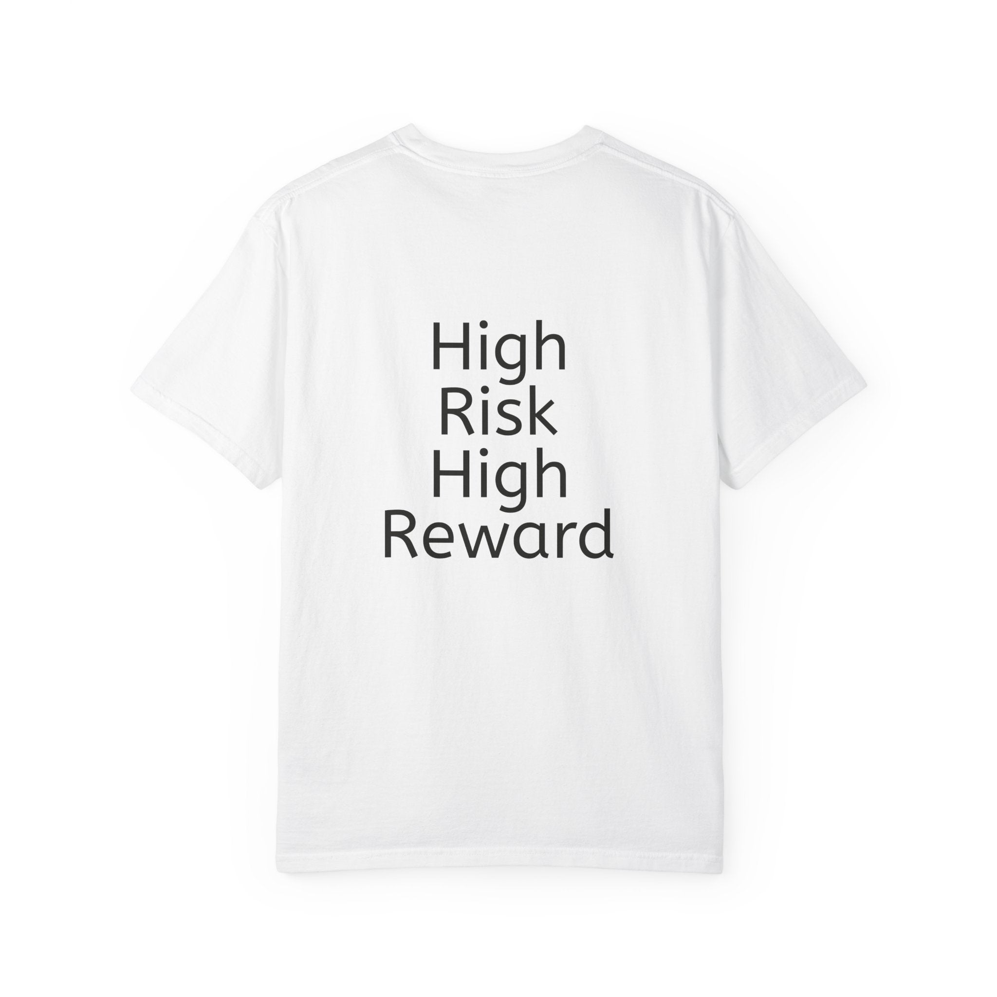 High Risk High Reward | T-Shirt